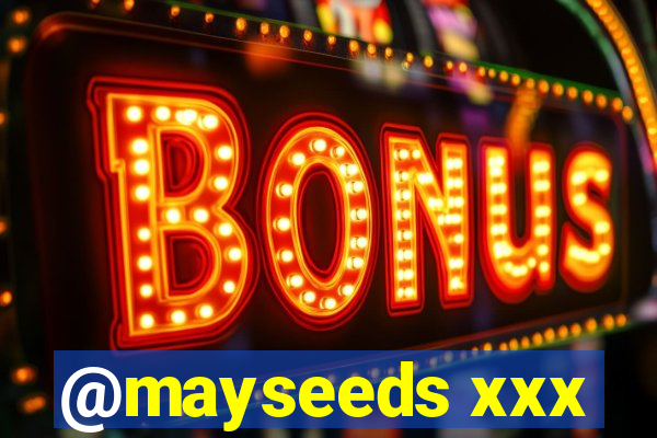@mayseeds xxx